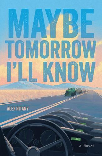 Бумажная книга «Maybe Tomorrow I'll Know: A Novel», автор Алекс Ритани - фото №1