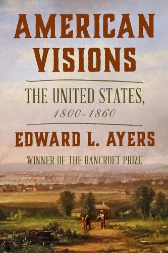 Бумажная книга «American Visions: The United States, 1800-1860», автор Эдвард Л. Айерс - фото №1