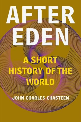 Бумажная книга «After Eden: A Short History of the World», автор Джон Чарльз Чейстин - фото №1