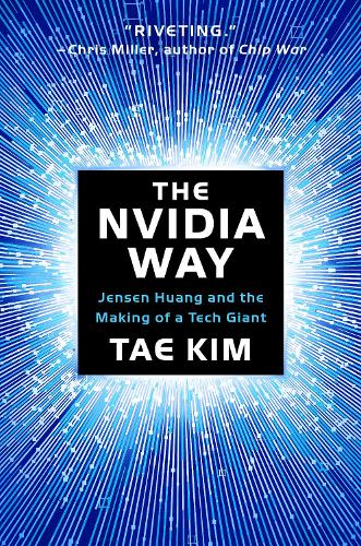Бумажная книга «The Nvidia Way: Jensen Huang and the Making of a Tech Giant», автор Тэ Ким - фото №1