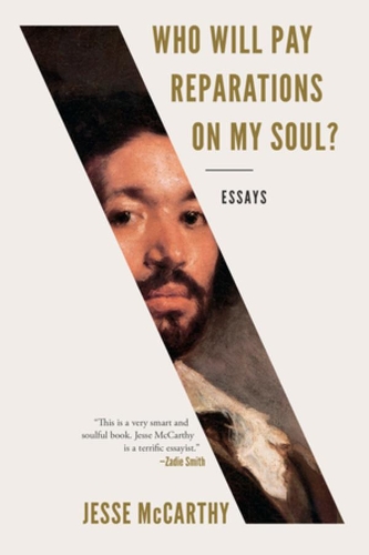 Бумажная книга «Who Will Pay Reparations on My Soul?: Essays», автор Джесси Маккарти - фото №1