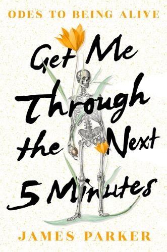 Бумажная книга «Get Me Through the Next Five Minutes: Odes to Being Alive» - фото №1