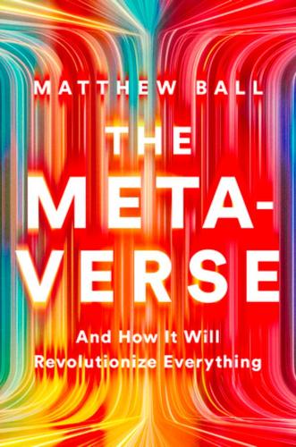 Паперова книга «The Metaverse: And How It Will Revolutionize Everything», автор Метью Болл - фото №1