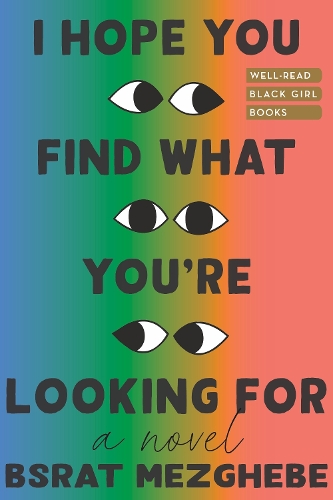 Бумажная книга «I Hope You Find What You're Looking For: A Novel», автор Бсрат Мезгебе - фото №1