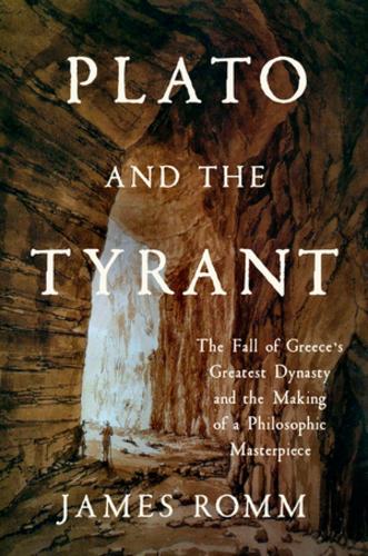 Бумажная книга «Plato and the Tyrant: The Fall of Greece's Greatest Dynasty and the Making of a Philosophic Masterpiece», автор Джеймс Ромм - фото №1