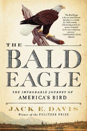 Бумажная книга «The Bald Eagle: The Improbable Journey of  America's Bird», автор Джек Э. Дэвис - фото №1