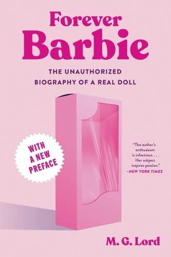 Бумажная книга «Forever Barbie: The Unauthorized Biography of a Real Doll», автор М.Г. Лорд - фото №1