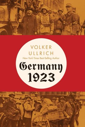 Бумажная книга «Germany 1923: Hyperinflation, Hitler's Putsch, and Democracy in Crisis», автор Фолькер Ульрих - фото №1