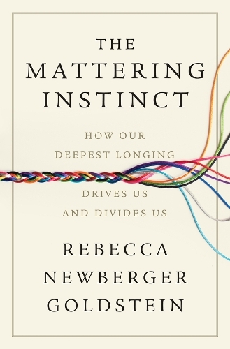 Паперова книга «The Mattering Instinct: How Our Deepest Longing Drives Us and Divides Us», автор Ребекка Ньюбергер Гольдштейн - фото №1
