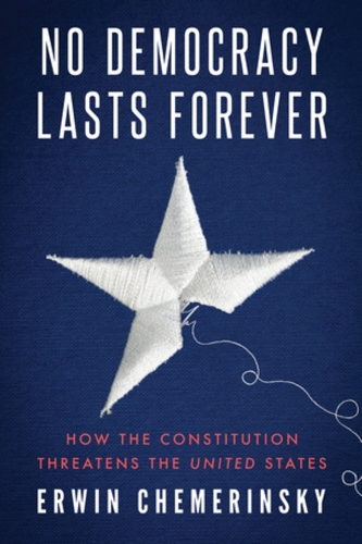 Бумажная книга «No Democracy Lasts Forever: How the Constitution Threatens the United States», автор Эрвин Чемеринский - фото №1