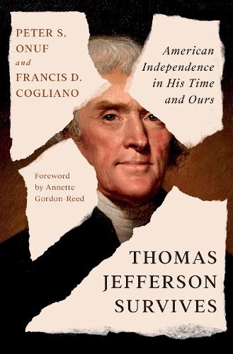 Бумажная книга «Thomas Jefferson Survives: American Independence in His Time and Ours», авторов Фрэнсис Д. Кольяно, Питер С. Онуф - фото №1