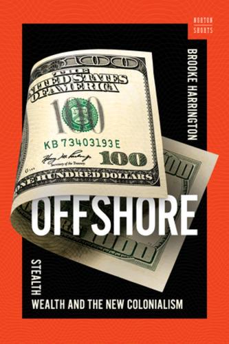 Бумажная книга «Offshore: Stealth Wealth and the New Colonialism», автор Брук Харрингтон - фото №1