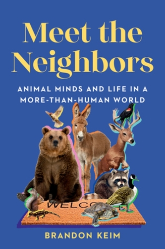Бумажная книга «Meet the Neighbors: Animal Minds and Life in a More-than-Human World», автор Брэндон Кейм - фото №1