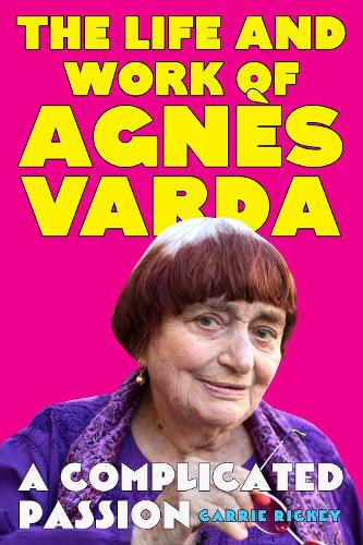 Бумажная книга «A Complicated Passion: The Life and Work of Agnès Varda», автор Кэрри Рикки - фото №1