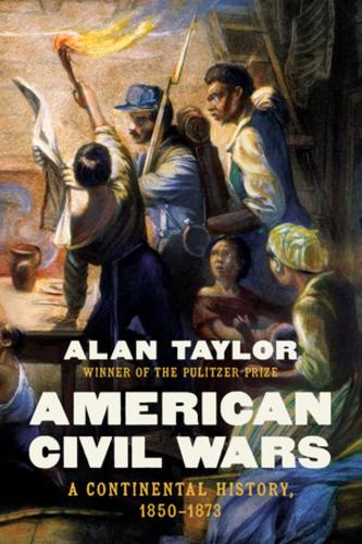 Бумажная книга «American Civil Wars: A Continental History, 1850-1873», автор Алан Тейлор - фото №1