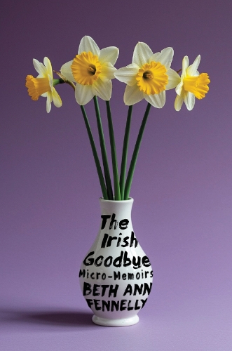 Паперова книга «The Irish Goodbye: Micro-Memoirs», автор Бет Енн Феннеллі - фото №1