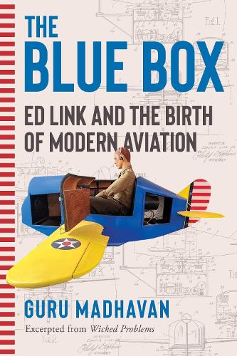 Паперова книга «The Blue Box: Ed Link and the Birth of Modern Aviation», автор Гуру Мадхаван - фото №1