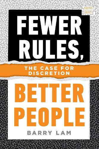 Бумажная книга «Fewer Rules, Better People: The Case for Discretion», автор Барри Лэм - фото №1