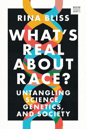 Бумажная книга «What's Real about Race?: Untangling Science, Genetics, and Society», автор Рина Блисс - фото №1