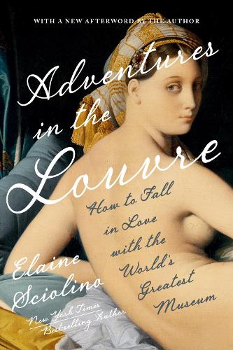 Бумажная книга «Adventures in the Louvre: How to Fall in Love with the World's Greatest Museum», автор Элейн Скиолино - фото №1