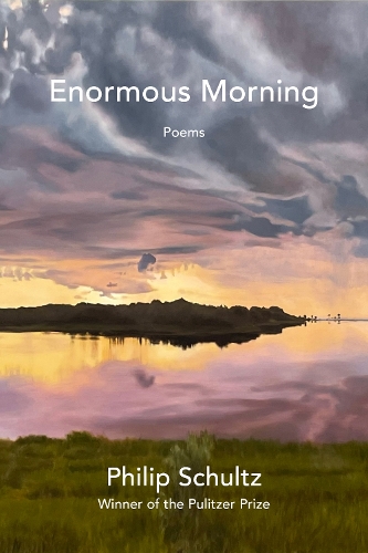 Бумажная книга «Enormous Morning: Poems», автор Филип Шульц - фото №1