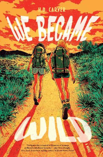 Бумажная книга «We Became Wild: A Novel», автор Х. Д. Карвер - фото №1