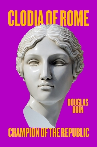 Паперова книга «Clodia of Rome: Champion of the Republic», автор Дуглас Бойн - фото №1