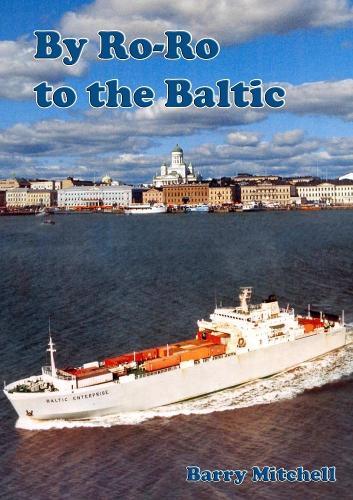 Паперова книга «By Ro-Ro to the Baltic (2nd Edition)», автор Баррі Мітчелл - фото №1
