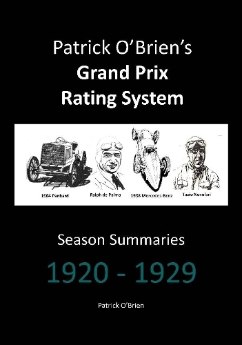 Бумажная книга «Patrick O'brien's Grand Prix Rating System: Season Summaries 1920-1929», автор Патрик О'Брайен - фото №1
