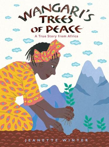 [object Object] «Wangari's Trees of Peace: A True Story from Africa», автор Жанетт Винтер - фото №1