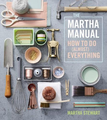 Бумажная книга «The Martha Manual: How to Do (Almost) Everything», автор Марта Стюарт - фото №1