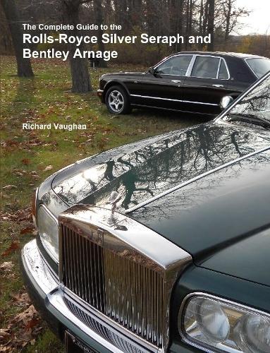 Бумажная книга «The Complete Guide to the Rolls-Royce Silver Seraph and Bentley Arnage», автор Ричард Воган - фото №1