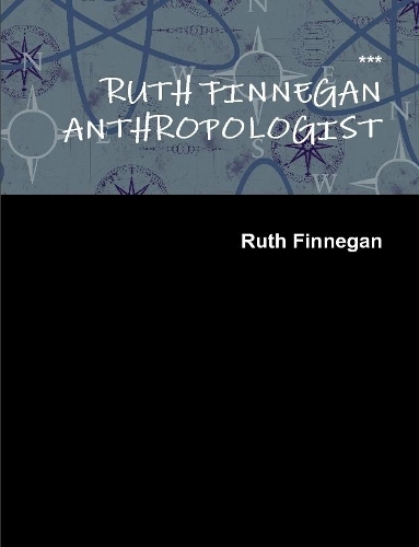 Бумажная книга «Ruth Finnegan Anthropologist», автор Рут Финнеган - фото №1