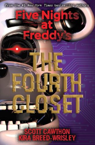 Паперова книга «Five Nights at Freddy's: The Fourth Closet», авторів Кіра Брід-Вріслі, Скотт Коутон - фото №1
