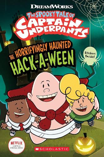 Бумажная книга «The Horrifyingly Haunted Hack-A-Ween (The Spooky Tales of Captain Underpants TV)», автор Мередит Русу - фото №1