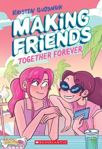 Паперова книга «Making Friends: Together Forever: A Graphic Novel (Making Friends #4)», автор Крістен Гудснук - фото №1
