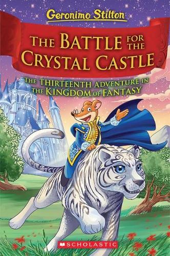 Бумажная книга «The Battle for Crystal Castle (Geronimo Stilton The Kingdom of Fantasy #13)», автор Джеронимо Стилтон - фото №1