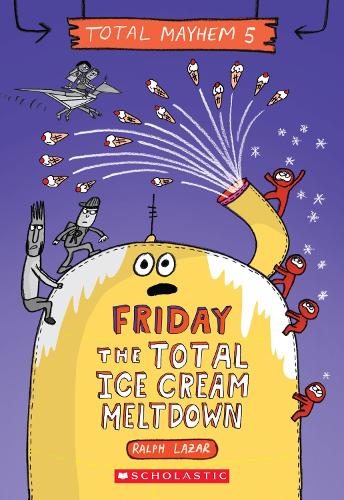 Бумажная книга «Friday - The Total Ice Cream Meltdown (Total Mayhem #5)», автор Ральф Лазар - фото №1