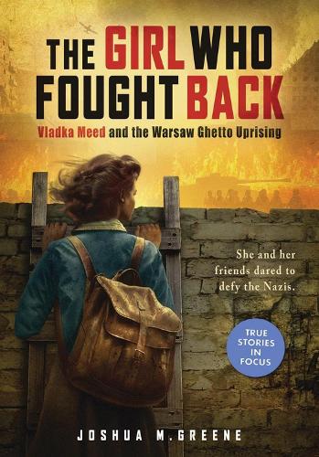 Бумажная книга «Girl Who Fought Back: Vladka Meed and the Warsaw Ghetto Uprising», автор Джошуа М. Грин - фото №1