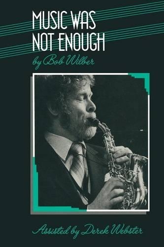 Паперова книга «Music was not Enough», авторів Боб Вілбер, Дерек Вебстер - фото №1