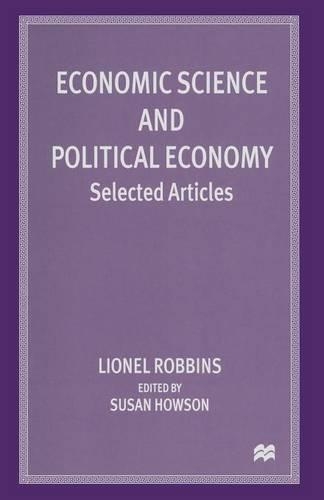 Бумажная книга «Economic Science and Political Economy: Selected Articles», автор Лайонел Роббинс - фото №1
