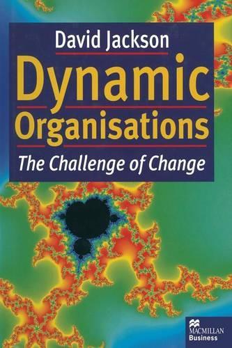 Бумажная книга «Dynamic Organisations: The Challenge of Change», автор Дэвид Джексон - фото №1