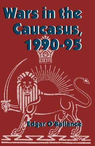 Бумажная книга «Wars in the Caucasus, 1990–1995», автор Эдгар О'Балланс - фото №1
