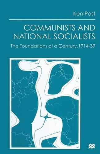 Бумажная книга «Communists and National Socialists: The Foundations of a Century, 1914–39», автор Кен Пост - фото №1