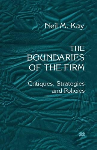 Бумажная книга «The Boundaries of the Firm: Critiques, Strategies and Policies», автор Нил М. Кей - фото №1