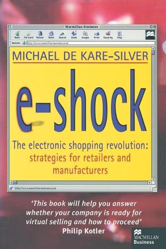 Бумажная книга «E-Shock: The electronic shopping revolution: strategies for retailers and manufacturers», автор Майкл де Каре-Сильвер - фото №1