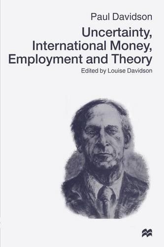 Бумажная книга «Uncertainty, International Money, Employment and Theory: Volume 3: The Collected Writings of Paul Davidson», автор Пол Дэвидсон - фото №1