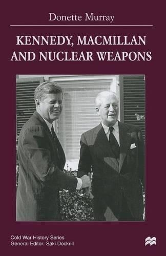 Бумажная книга «Kennedy, Macmillan and Nuclear Weapons», автор Донетт Мюррей - фото №1