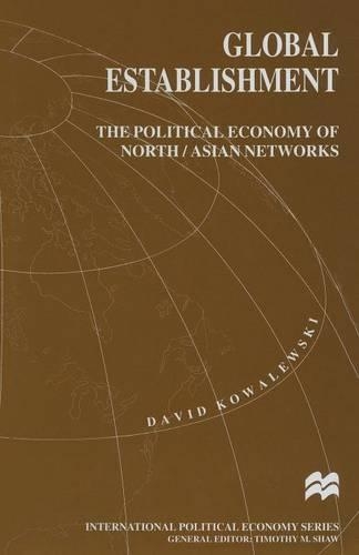 Бумажная книга «Global Establishment: The Political Economy of North/Asian Networks», автор Дэвид Ковалевски - фото №1