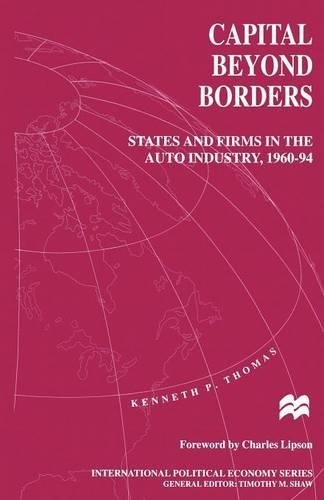 Бумажная книга «Capital beyond Borders: States and Firms in the Auto Industry, 1960–94», автор Кеннет П. Томас - фото №1